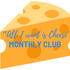 All I want is Cheese Monthly Subscription